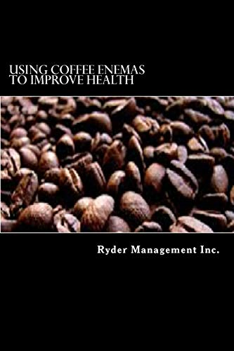 Using Coffee Enemas to Improve Health
