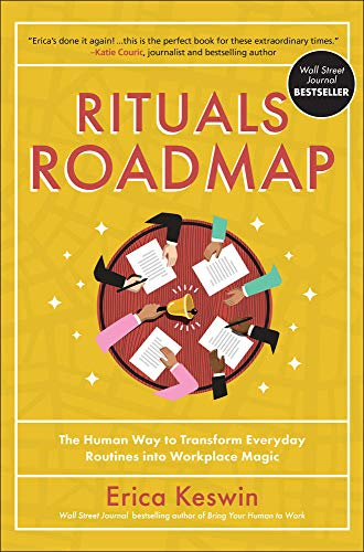 Rituals Roadmap: The Human Way to Transform Everyday Routines Into Workplace Magic
