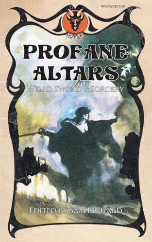 Profane Altars: Weird Sword & Sorcery