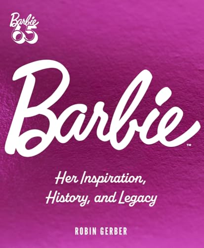 Barbie: Her Inspiration,  History, and Legacy
