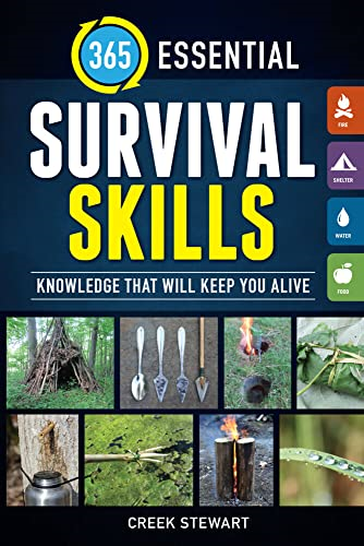 365 Essential Survival Skills: Knowledge that will keep you alive