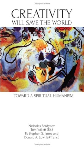 Creativity Will Save the World: Toward a Spiritual Humanism