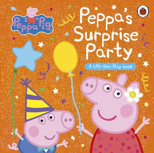 Peppa Pig: Peppa's Surprise  Party: A Lift-the-Flap  Book