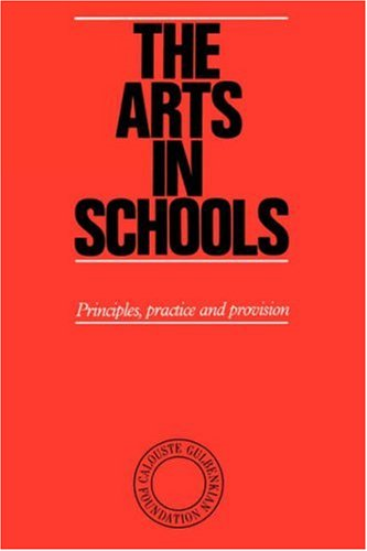 The Arts in Schools: Principles, Practice and Provision