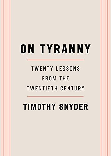 On Tyranny: Twenty Lessonsfrom the Twentieth Century