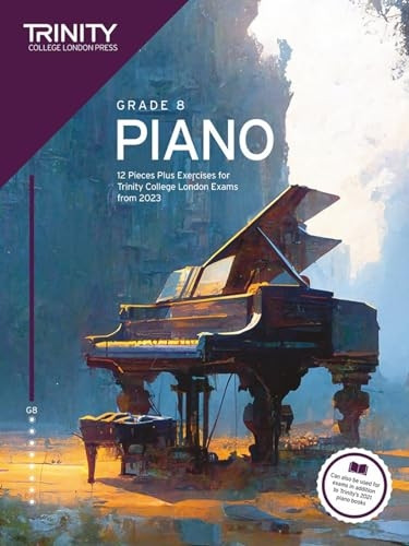 Trinity College London Piano Exam Pieces Plus Exercises from 2023: Grade 8