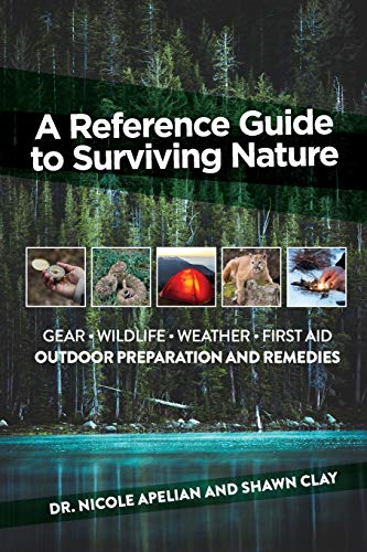 A Reference Guide to Surviving Nature: Outdoor Preparation and Remedies