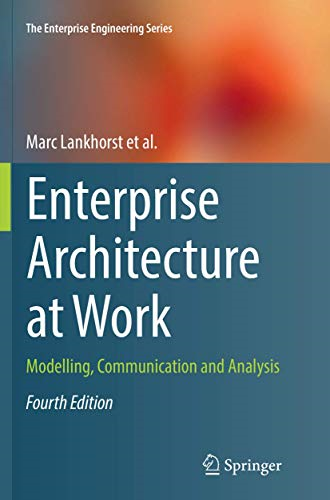 Enterprise Architecture at  - Work: Modelling,  - Communication and Analysis  - (Enterprise Engineering  - Series The)