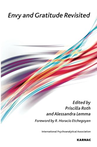 Envy and Gratitude Revisited (Psychoanalytical Ideas and Applications)