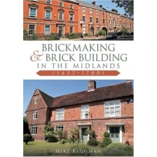 BRICKMAKING & BRICK BUILDING IN THE MIDL