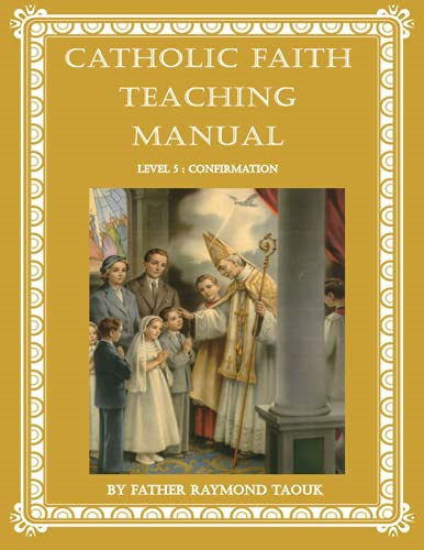 Catholic Faith Teaching Manual - Level 5: Confirmation