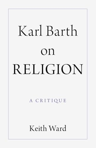 Karl Barth on Religion: A  Critique