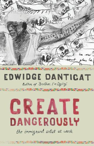 Create Dangerously: The Immigrant Artist at Work