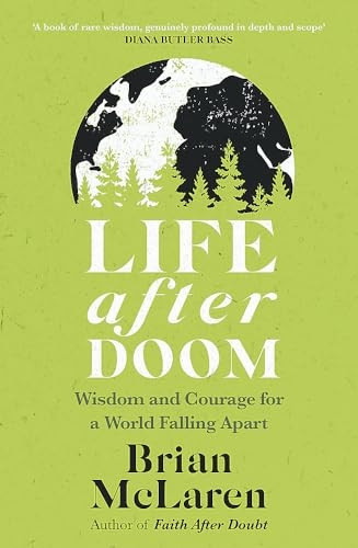 Life After Doom: Wisdom and Courage for a World Falling Apart