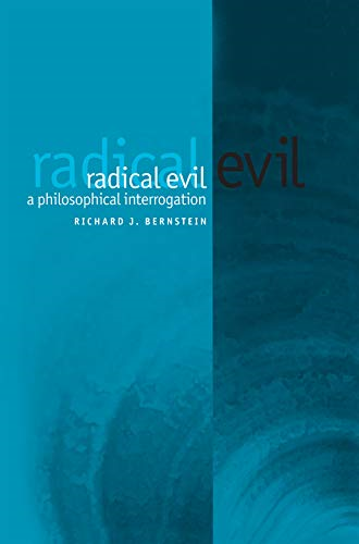 Radical Evil: A Philosophical Interrogation