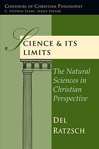 Science and Its Limits : The Natural Sciences in Christian Perspective