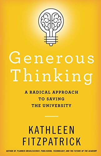 Generous Thinking: A  - Radical Approach to Saving  - the University