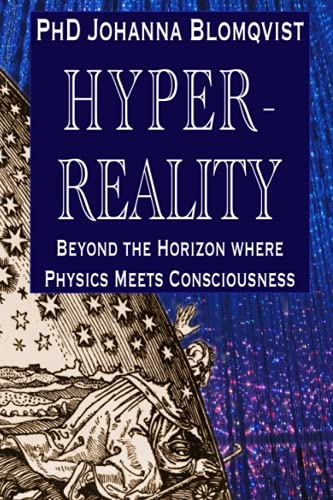Hyperreality: Beyond the  - Horizon where Physics Meets -  Consciousness