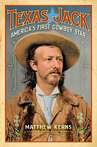 Texas Jack: America's First -  Cowboy Star