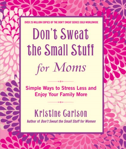 Don't Sweat the Small Stuff for Moms (Don't Sweat the Small Stuff (Hyperion))