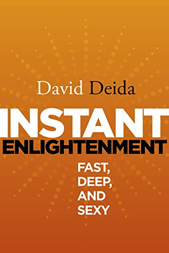 Instant Enlightenment: Fast, Deep and Sexy