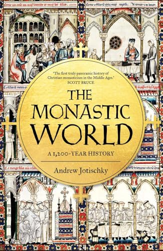 The Monastic World: A  1,200-Year History