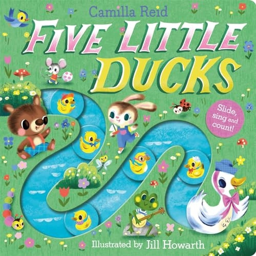 Five Little Ducks: A Nursery Rhyme Counting Book for Toddlers (Slide and Count Books - Camilla Reid)
