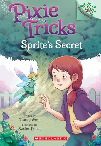 Sprite's Secret: A Branches Book (Pixie Tricks #1), Volume 1 (Pixie Tricks)