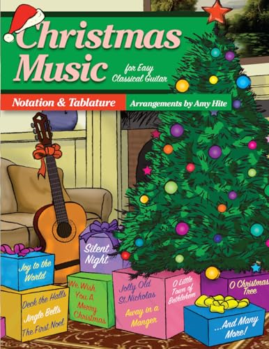 Christmas Music For Easy Classical Guitar: Notation and Tablature (Tabs)