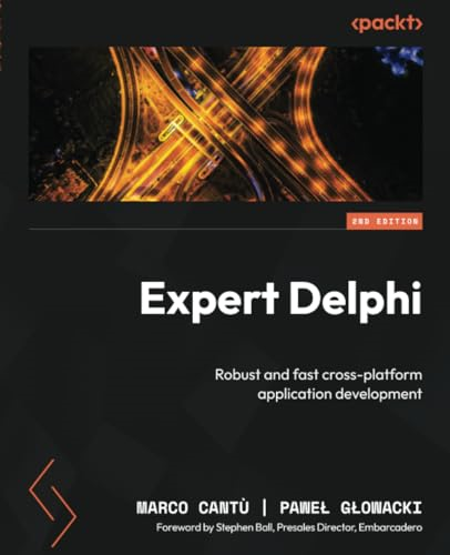 Expert Delphi - Second Edition: Robust and fast cross-platform application development