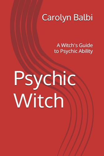 Psychic Witch: A Witch's Guide to Psychic Ability