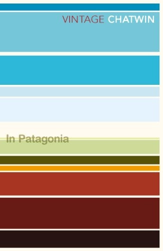 In Patagonia (Vintage Classics)