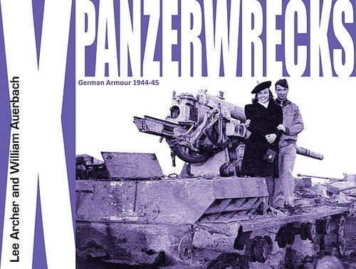 Panzerwrecks X: German Armour 1944-45