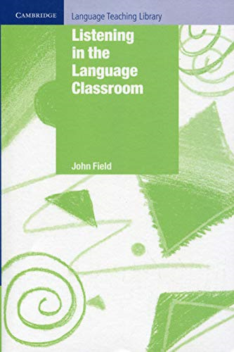 Listening in the Language Classroom (Cambridge Language Teaching Library)