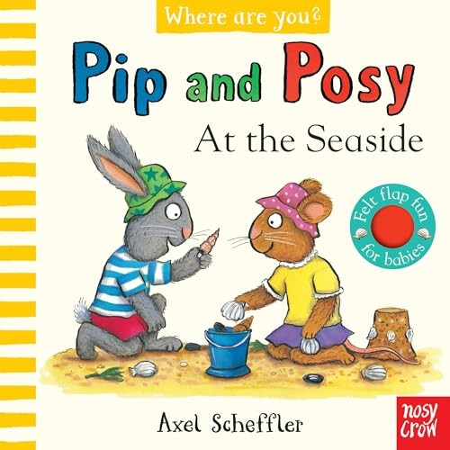 Pip and Posy, Where Are You? At the Seaside (A Felt Flaps Book) (Pip and Posy) [Board book]