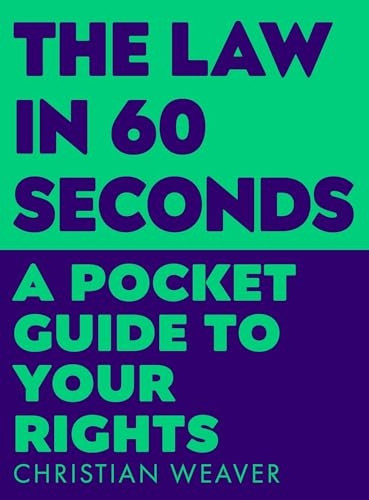 The Law in 60 Seconds: A Pocket Guide to Your Rights