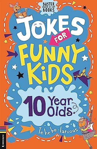 Jokes for Funny Kids: 10 Year Olds (Buster Laugh-a-lot Books)