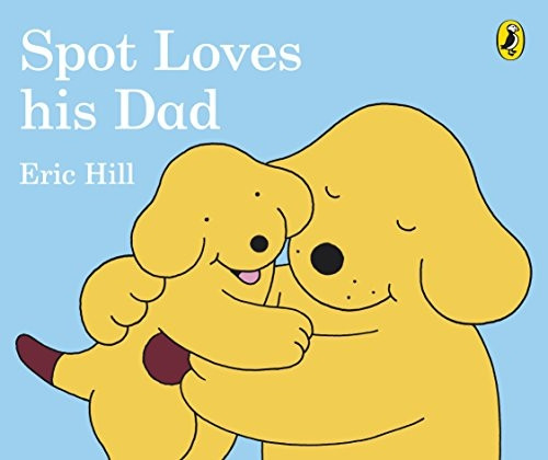 Spot Loves His Dad [Board book]