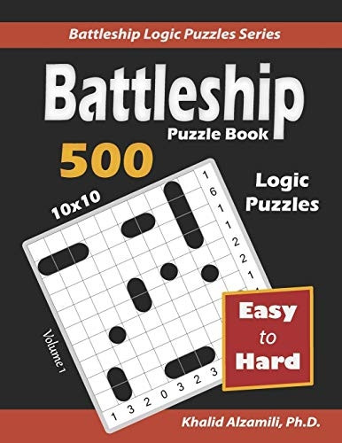 Battleship Puzzle Book: 500 Easy to Hard Puzzles (10x10) (Battleship Logic Puzzles)