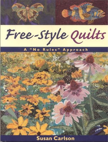Free-style Quilts: A No Rules Approach