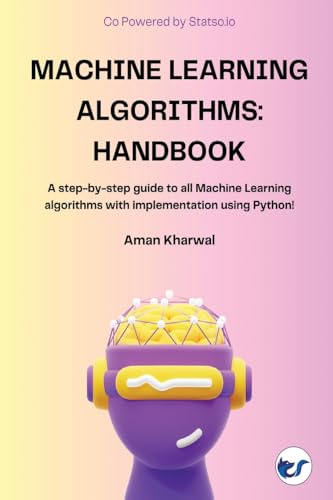Machine Learning Algorithms: A step-by-step guide to all Machine Learning algorithms with implementation using Python!