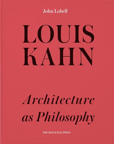 Louis Kahn: The Philosophy of Architecture