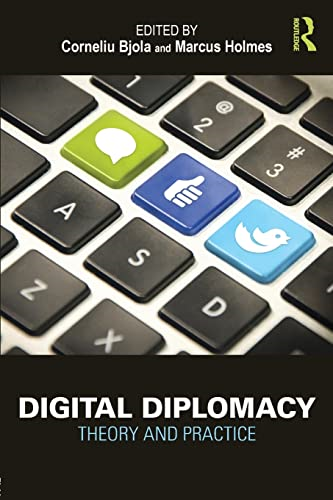 Digital Diplomacy: Theory andPractice (Routledge NewDiplomacy Studies)