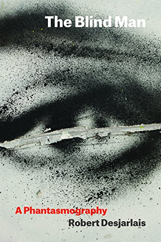 The Blind Man: A Phantasmography (Thinking from Elsewhere)