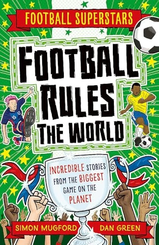 Football Rules the World (Football Superstars)