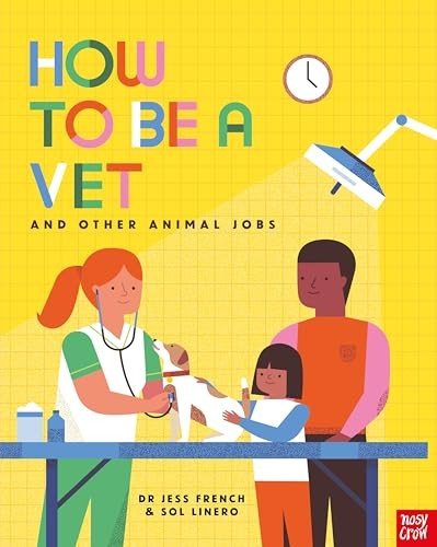 How to Be a Vet and Other Animal Jobs (How to be a...)