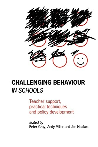 Challenging Behaviour in Schools: Teacher Support, Practical Techniques and Policy Development