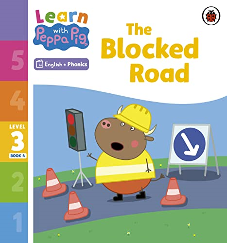 Learn with Peppa Phonics Level 3 Book 4 - The Blocked Road (Phonics Reader) (Learn with Peppa)