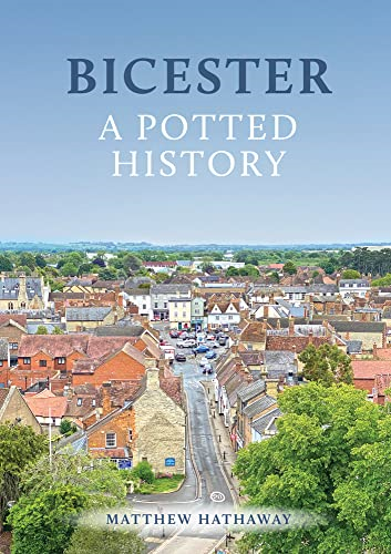 Bicester: A Potted History (A Potted History)