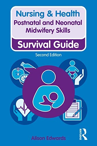 Postnatal and Neonatal Midwifery Skills (Nursing and Health Survival Guides)